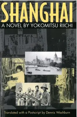 Shanghai, 33: un romanzo di Yokomitsu Riichi - Shanghai, 33: A Novel by Yokomitsu Riichi