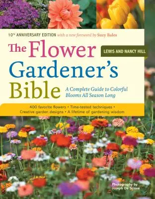La Bibbia del Giardiniere: Una guida completa per fioriture colorate per tutta la stagione: 400 fiori preferiti, tecniche collaudate nel tempo, design creativo per il giardino - The Flower Gardener's Bible: A Complete Guide to Colorful Blooms All Season Long: 400 Favorite Flowers, Time-Tested Techniques, Creative Garden Des