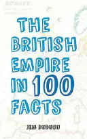 L'impero britannico in 100 fatti - The British Empire in 100 Facts