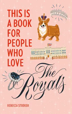 Questo è un libro per le persone che amano i reali - This Is a Book for People Who Love the Royals