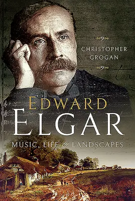 Edward Elgar: Musica, vita e paesaggi - Edward Elgar: Music, Life and Landscapes
