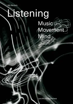 Nik Brtsch: Ascolto: Musica - Movimento - Mente - Nik Brtsch: Listening: Music - Movement - Mind