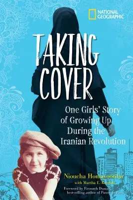 Coprirsi: La storia di una ragazza cresciuta durante la rivoluzione iraniana - Taking Cover: One Girl's Story of Growing Up During the Iranian Revolution