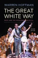 La grande via bianca: La razza e il musical di Broadway - The Great White Way: Race and the Broadway Musical