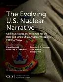 L'evoluzione della narrativa nucleare statunitense: Comunicare le motivazioni del ruolo e del valore delle armi nucleari statunitensi, dal 1989 a oggi - The Evolving U.S. Nuclear Narrative: Communicating the Rationale for the Role and Value of U.S. Nuclear Weapons, 1989 to Today