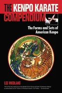 Il compendio del kenpo karate: Le forme e i set del Kenpo americano - The Kenpo Karate Compendium: The Forms and Sets of American Kenpo