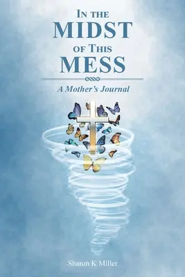 In mezzo a questo casino: Il diario di una madre - In the Midst of This Mess: A Mother's Journal