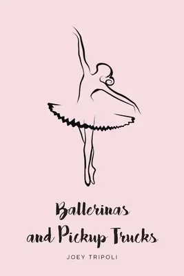 Ballerine e camioncini - Ballerinas and Pickup Trucks