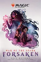 Guerra della Scintilla: Forsaken (Magic: The Gathering) - War of the Spark: Forsaken (Magic: The Gathering)
