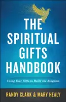 Il manuale dei doni spirituali: Usare i propri doni per costruire il Regno - The Spiritual Gifts Handbook: Using Your Gifts to Build the Kingdom