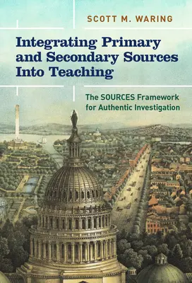 Integrare le fonti primarie e secondarie nell'insegnamento: il quadro delle fonti per un'indagine autentica - Integrating Primary and Secondary Sources Into Teaching: The Sources Framework for Authentic Investigation