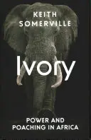 Avorio - Potere e bracconaggio in Africa - Ivory - Power and Poaching in Africa