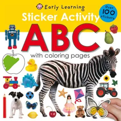 Attività adesiva ABC: Oltre 100 adesivi con pagine da colorare [Con oltre 100 adesivi]. - Sticker Activity ABC: Over 100 Stickers with Coloring Pages [With Over 100 Stickers]