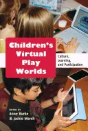 Mondi di gioco virtuali per bambini: cultura, apprendimento e partecipazione - Children's Virtual Play Worlds; Culture, Learning, and Participation