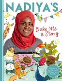 Bake Me a Story di Nadiya: Quindici storie e ricette per bambini - Nadiya's Bake Me a Story: Fifteen Stories and Recipes for Children