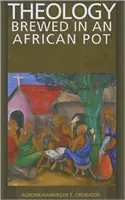 Teologia preparata in una pentola africana - Theology Brewed in an African Pot