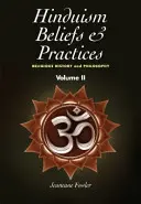 Credenze e pratiche dell'induismo, 2: Volume II - Storia e filosofia religiosa - Hinduism Beliefs & Practices, 2: Volume II -- Religious History & Philosophy