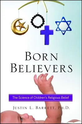 Credenti nati: La scienza delle credenze religiose dei bambini - Born Believers: The Science of Children's Religious Belief