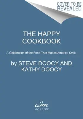 Il libro di cucina della felicità: Una celebrazione del cibo che fa sorridere l'America - The Happy Cookbook: A Celebration of the Food That Makes America Smile