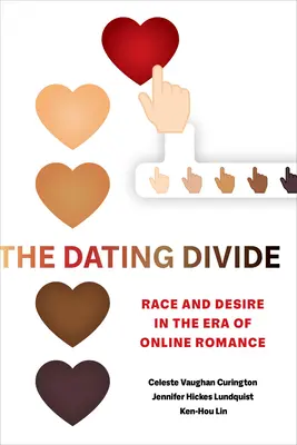 Il divario degli incontri: Razza e desiderio nell'era del romanticismo online - The Dating Divide: Race and Desire in the Era of Online Romance