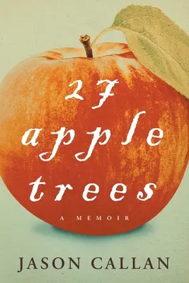27 alberi di mele: Un libro di memorie - 27 Apple Trees: A Memoir