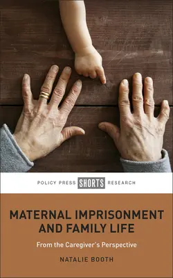 Prigionia materna e vita familiare: Dalla prospettiva del caregiver - Maternal Imprisonment and Family Life: From the Caregiver's Perspective