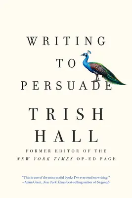 Scrivere per convincere: Come portare le persone dalla vostra parte - Writing to Persuade: How to Bring People Over to Your Side