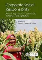 Responsabilità sociale d'impresa: Proposte vincenti per le comunità, le aziende e l'agricoltura - Corporate Social Responsibility: Win-Win Propositions for Communities, Corporates and Agriculture