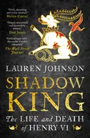Re ombra - La vita e la morte di Enrico VI - Shadow King - The Life and Death of Henry VI
