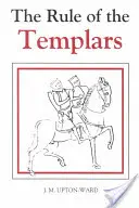 La Regola dei Templari: Il testo francese della Regola dell'Ordine dei Cavalieri Templari - The Rule of the Templars: The French Text of the Rule of the Order of the Knights Templar