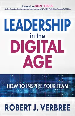 Leadership nell'era digitale: come ispirare il proprio team - Leadership in the Digital Age: How to Inspire Your Team