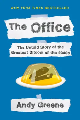 The Office: La storia non raccontata della più grande sitcom degli anni 2000: Una storia orale - The Office: The Untold Story of the Greatest Sitcom of the 2000s: An Oral History