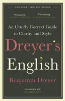 L'inglese di Dreyer: Una guida assolutamente corretta alla chiarezza e allo stile - Edizione britannica - Dreyer's English: An Utterly Correct Guide to Clarity and Style - The UK Edition