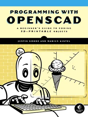 Programmazione con Openscad: Guida per principianti alla codifica di oggetti stampabili in 3d - Programming with Openscad: A Beginner's Guide to Coding 3d-Printable Objects