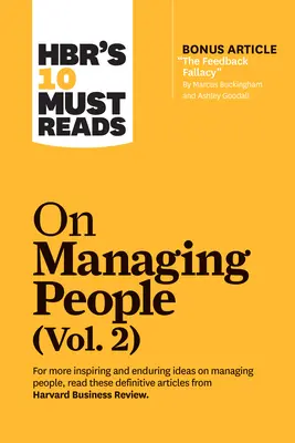 Hbr's 10 Must Reads on Managing People, Vol. 2 (con articolo bonus “The Feedback Fallacy” di Marcus Buckingham e Ashley Goodall)”. - Hbr's 10 Must Reads on Managing People, Vol. 2 (with Bonus Article The Feedback Fallacy