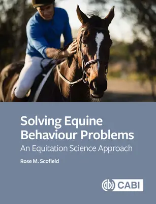 Risolvere i problemi di comportamento degli equini: Un approccio alla scienza dell'equitazione - Solving Equine Behaviour Problems: An Equitation Science Approach