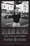 Attivista di celluloide: La vita e i tempi di Vito Russo - Celluloid Activist: The Life and Times of Vito Russo