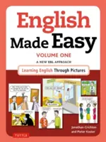 Inglese facile, volume 1: edizione britannica: Un nuovo approccio ESL: Imparare l'inglese attraverso le immagini - English Made Easy Volume One: British Edition: A New ESL Approach: Learning English Through Pictures