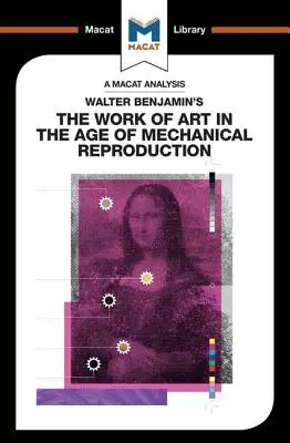 Analisi di L'opera d'arte nell'era della riproduzione meccanica di Walter Benjamin - An Analysis of Walter Benjamin's the Work of Art in the Age of Mechanical Reproduction