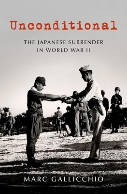 Senza condizioni: La resa del Giappone nella Seconda guerra mondiale - Unconditional: The Japanese Surrender in World War II