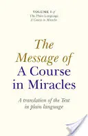 Il messaggio di un Corso in Miracoli: Una traduzione del testo in linguaggio semplice - The Message of a Course in Miracles: A Translation of the Text in Plain Language
