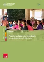 Preparazione e accesso al lavoro dignitoso tra i giovani delle aree rurali in Cambogia - Preparing and accessing decent work amongst rural youth in Cambodia