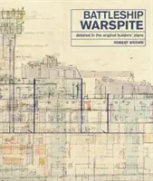 La corazzata Warspite: Dettagliata nei piani originali del costruttore - The Battleship Warspite: Detailed in the Original Builder's Plans