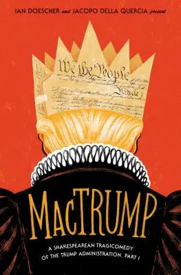Mactrump: Una tragicommedia shakespeariana dell'amministrazione Trump, parte I - Mactrump: A Shakespearean Tragicomedy of the Trump Administration, Part I