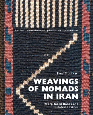 Tessiture dei nomadi in Iran: Bande con faccia da ordito e tessuti affini - Weavings of Nomads in Iran: Warp-Faced Bands and Related Textiles