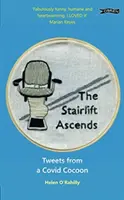 La scala sale - Tweets da un bozzolo di covidone - Stairlift Ascends - Tweets from a Covid Cocoon