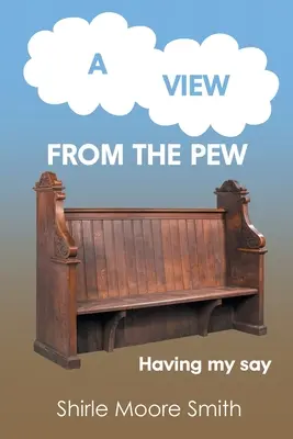 Uno sguardo dal banco: Dire la mia - A View from the Pew: Having my say