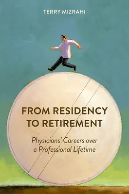 Dalla specializzazione alla pensione: Le carriere dei medici nell'arco della vita professionale - From Residency to Retirement: Physicians' Careers Over a Professional Lifetime