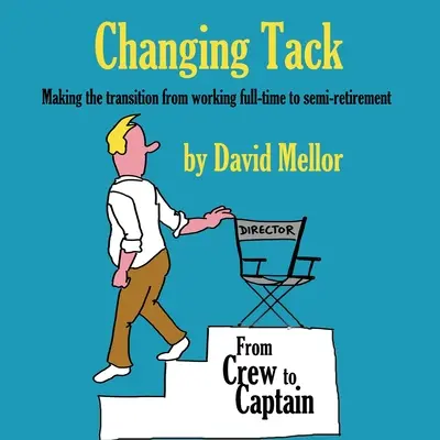 Cambiare rotta: Passare dal lavoro a tempo pieno al semi-pensionamento - Changing Tack: Making the transition from working full-time to semi-retirement
