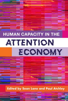 La capacità umana nell'economia dell'attenzione - Human Capacity in the Attention Economy